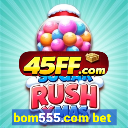 bom555.com bet